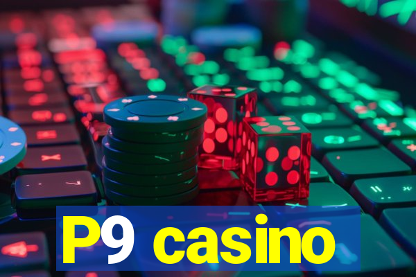 P9 casino